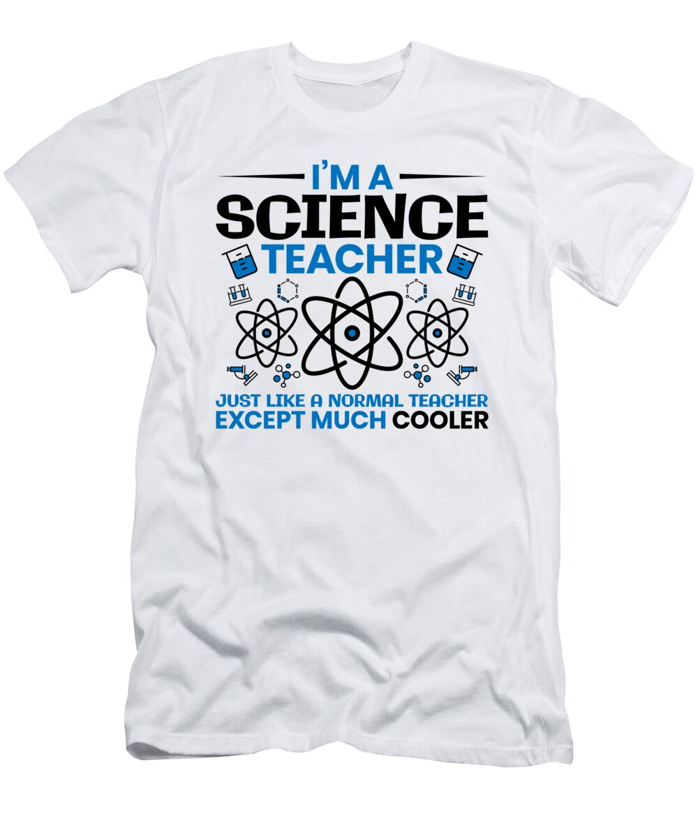 11 Im a Science Teacher Just Like a Normal Teacher Mister T-Shirt