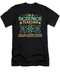 12 Im a Science Teacher Just Like a Normal Teacher Mister T-Shirt