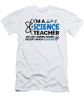 13 Im a Science Teacher Just Like a Normal Teacher Mister T-Shirt