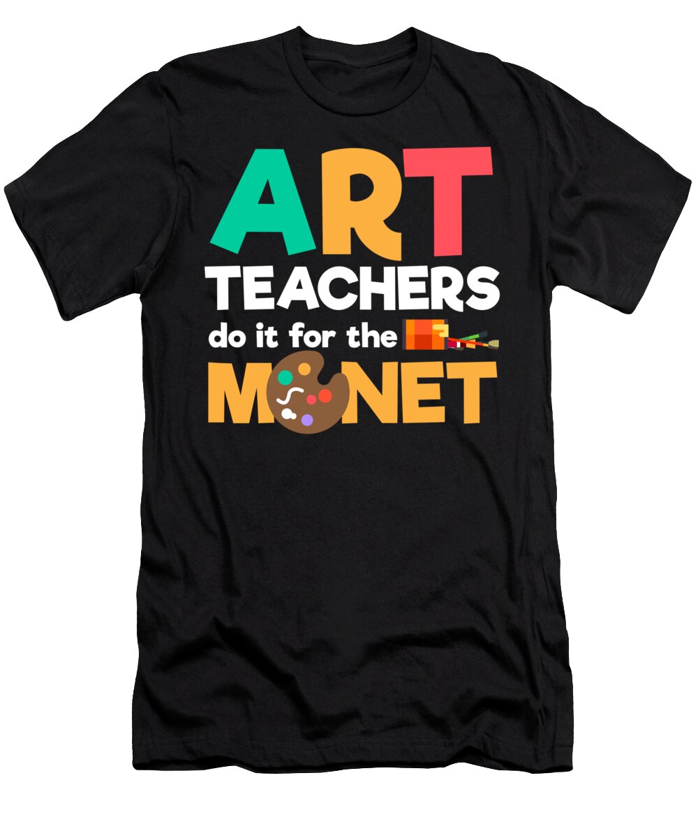 2 Art Teachers Do It for the Monet Art Artist Mister T-Shirt