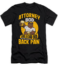 2 Attorney Bod Like a Dad Bod Law School Lawyer Duty Trial Maximus Designs T-Shirt