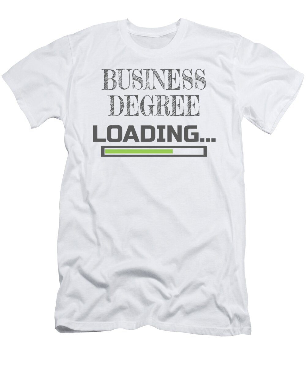 2 Business Degree Loading Business School Major Gift Gift James C T-Shirt