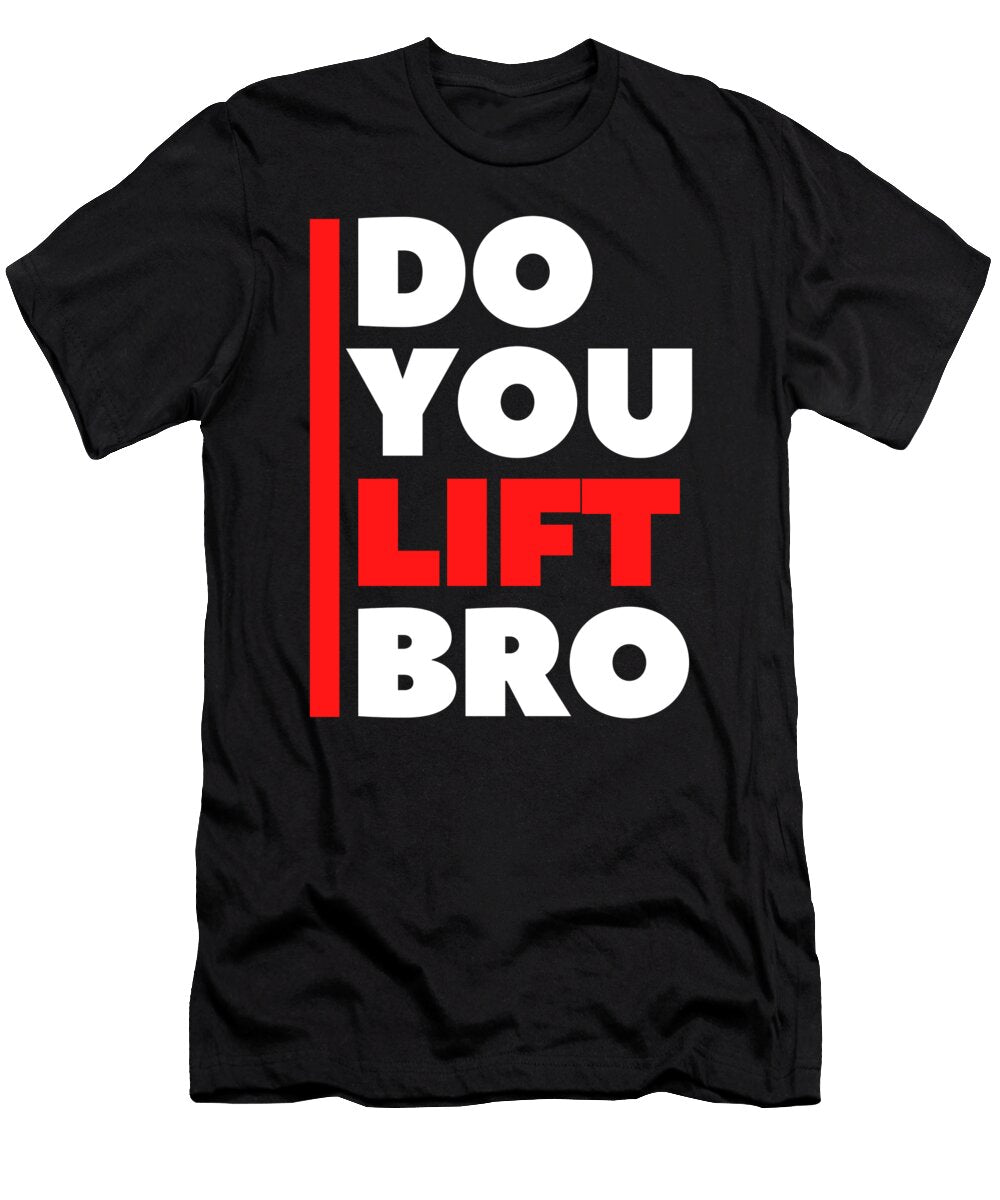 2 Do You Lift Bro Gym Fitness Ognisty T-Shirt