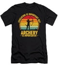 2 Education Is Important But Archery Is Importanter Toms Store T-Shirt