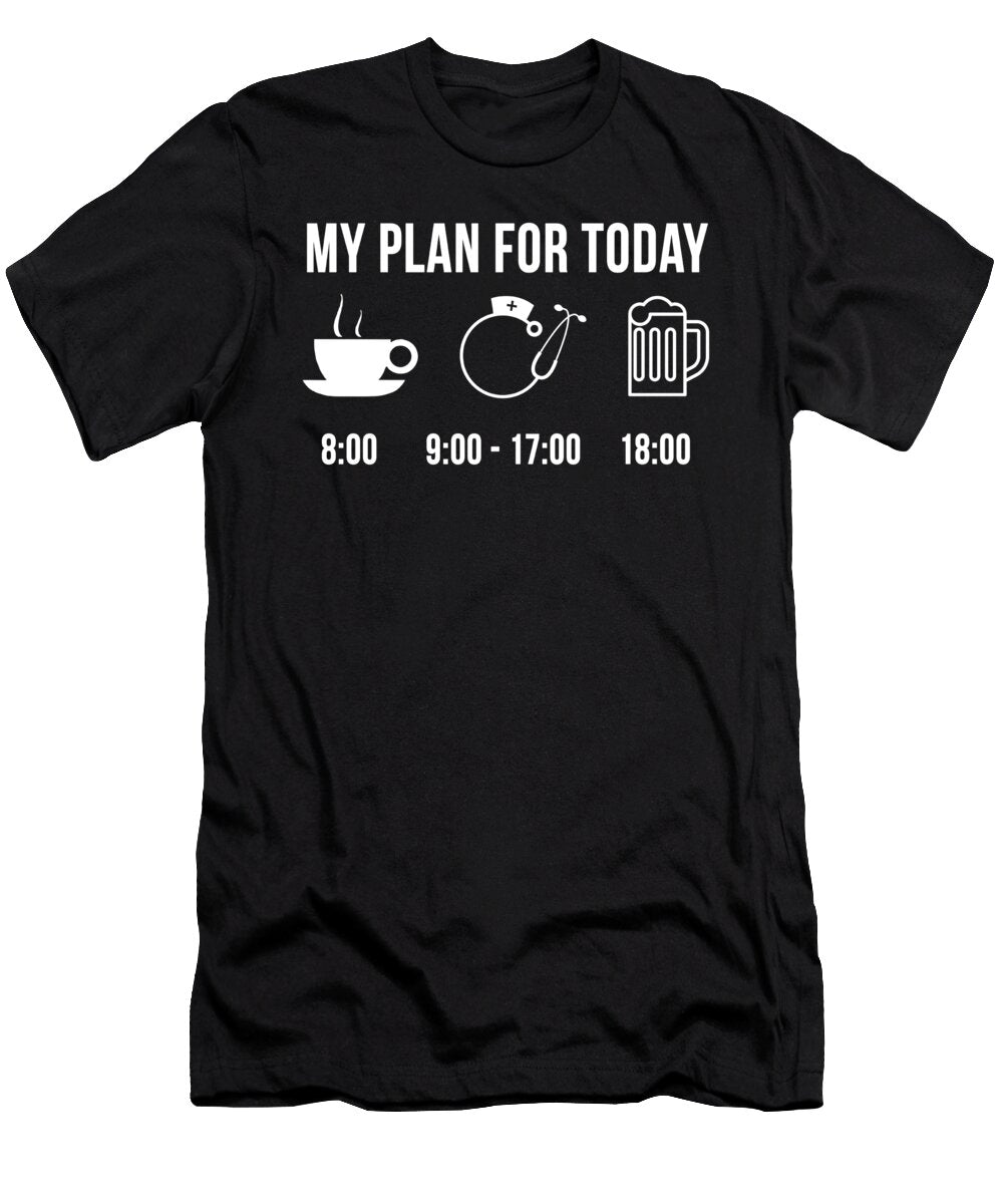 2 Funny Nurse Job Nursing Degree My Plan for Today Lukas Davis T-Shirt