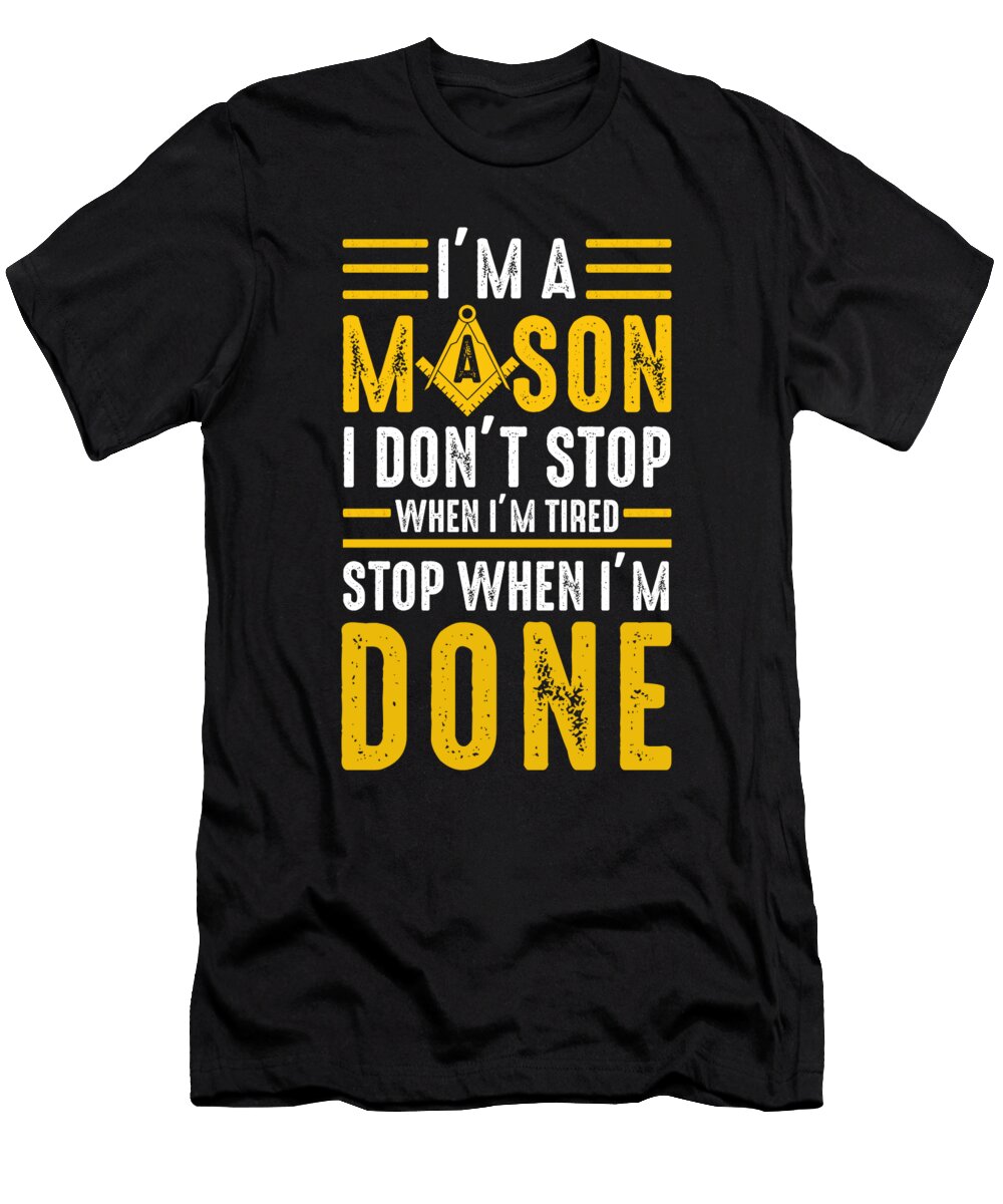 2 Im a Mason Stop When Im Done Freemasonry Symbol Florian Dold Art T-Shirt