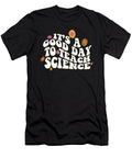 2 Its a Good Day Teach Science Teacher Science Professor Maximus Designs T-Shirt