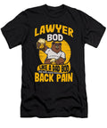 2 Lawyer Bod Like a Dad Bod Funny Attorney Quote Fathers Day Maximus Designs T-Shirt