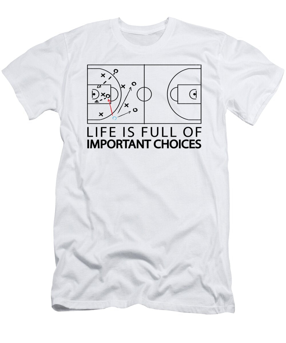2 Life Is Full of Important Choices Basketball Basquiaty Store T-Shirt