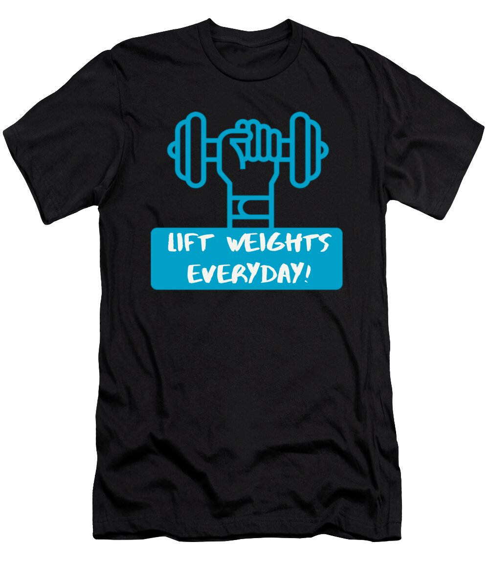 2 Lift Weights Everyday Calnyto T-Shirt