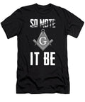 2 So Mote It Be Freemasonry Sign Mason Archetict Florian Dold Art T-Shirt
