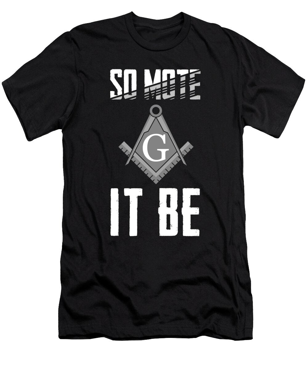 2 So Mote It Be Freemasonry Sign Mason Archetict Florian Dold Art T-Shirt