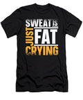 2 Sweat Is Just Fat Crying Gym Fitness Lifting Weights Toms Store T-Shirt