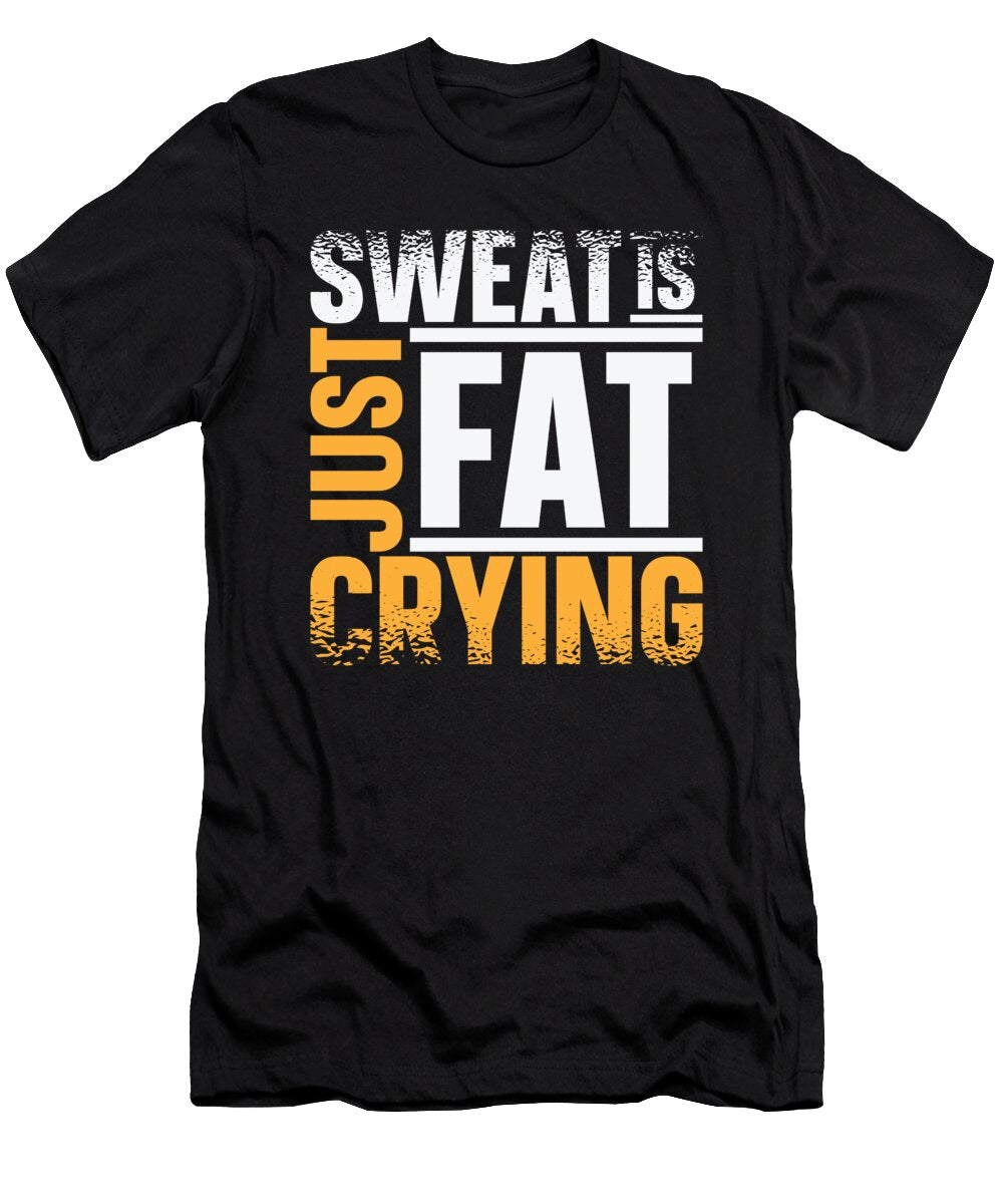 2 Sweat Is Just Fat Crying Gym Fitness Lifting Weights Toms Store T-Shirt