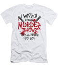 2 True Crime I Watch Enough Murder Shows Theyll Never Find You Toms Store T-Shirt