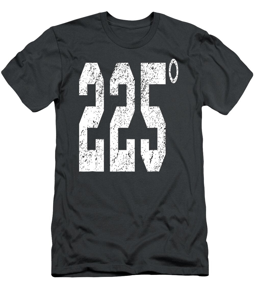 225 Degrees Bbq Grilling Smoking Meat Conley Leanne T-Shirt