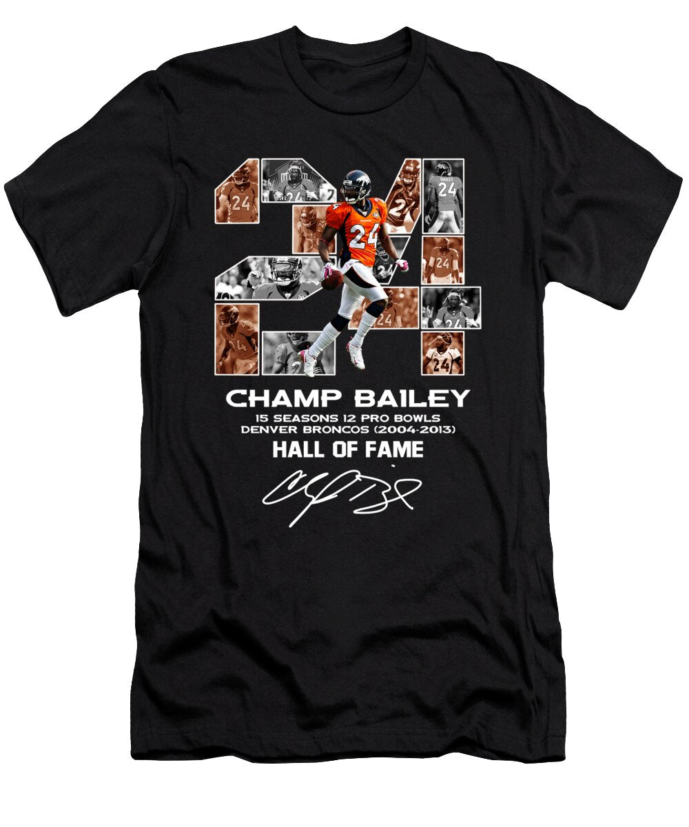 24 Champ Bailey Denver Broncos 2004 2013 15 Seasons 12 Pro Bowls Hall of Fame Shirtpng Th T-Shirt