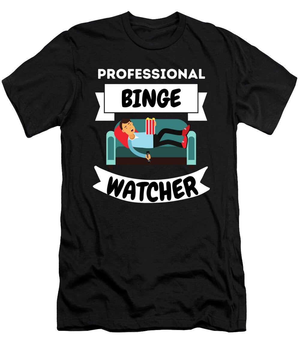 25 Professional Binge Watcher Organicfoodempire T-Shirt