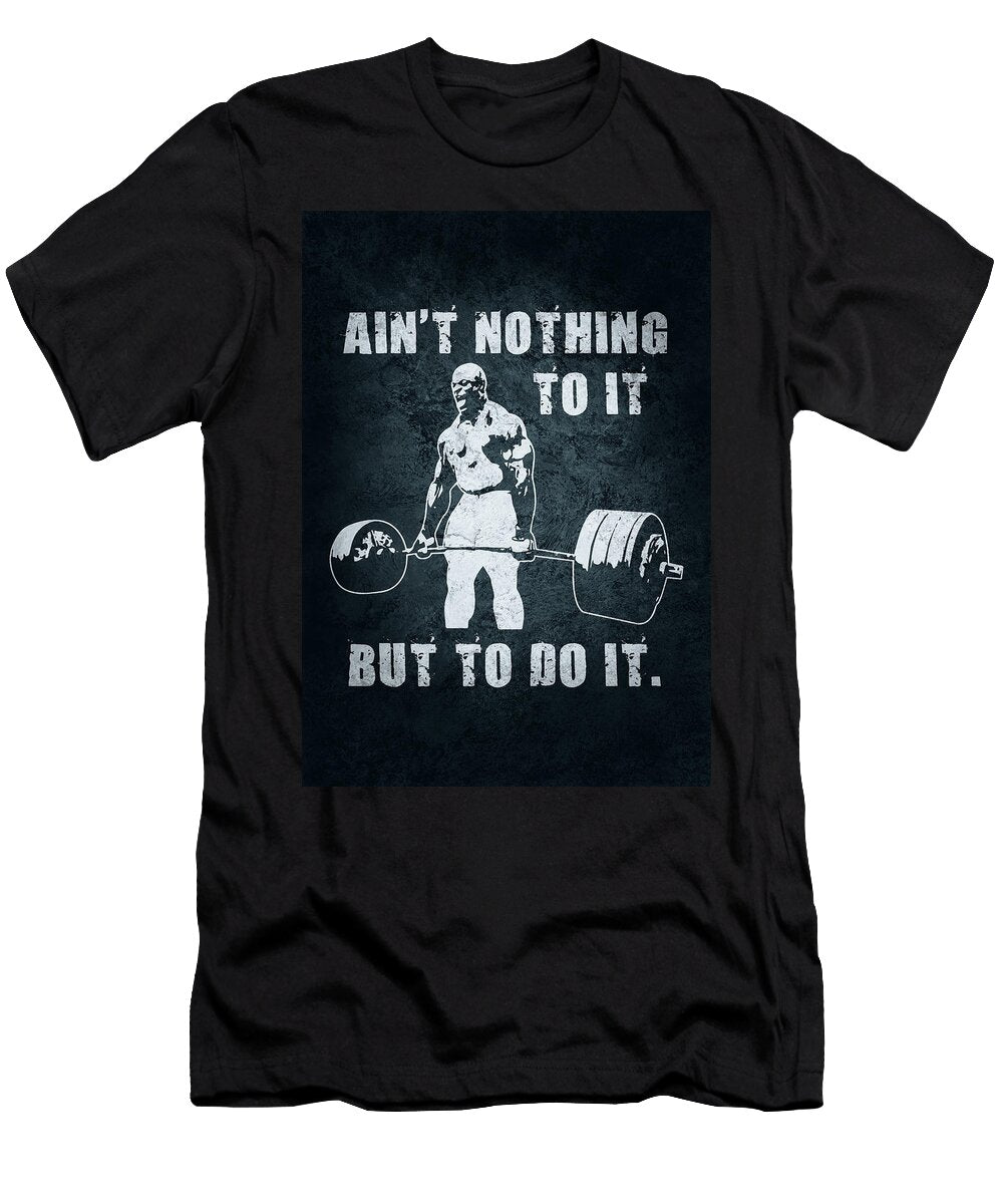 3 Aint Nothing to It But to Do It Matthew Chan T-Shirt