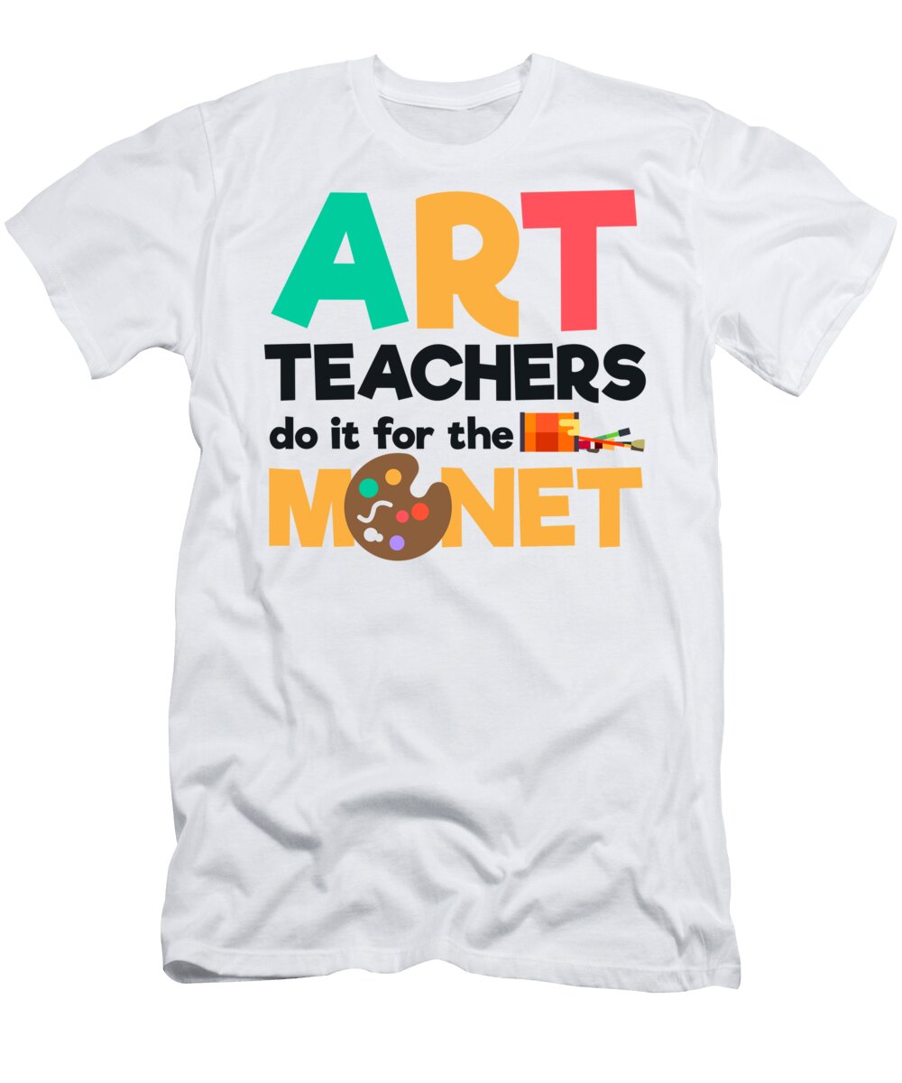 3 Art Teachers Do It for the Monet Art Artist Mister T-Shirt