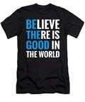 3 Believe There Is Good in the World Be the Good Jensen Cena T-Shirt