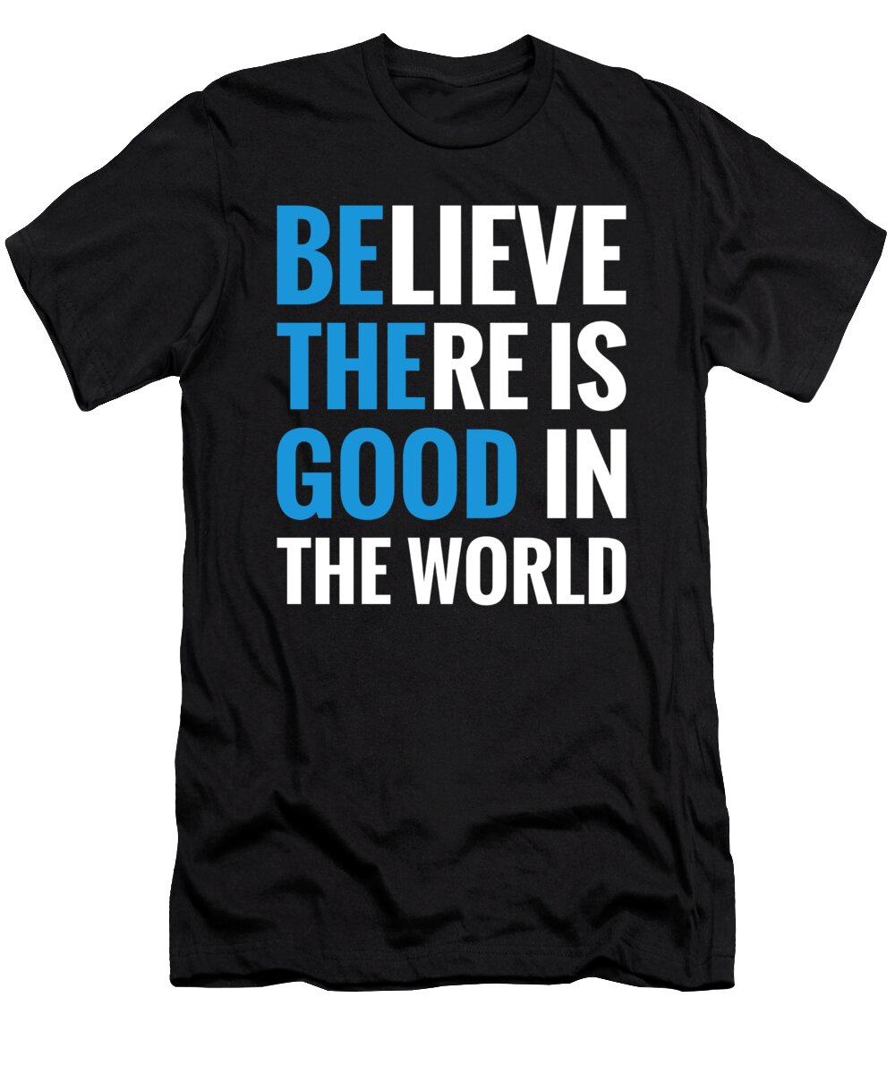3 Believe There Is Good in the World Be the Good Jensen Cena T-Shirt