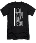 3 Do You Lift Bro Gym Fitness Ognisty T-Shirt