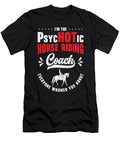3 Horse Riding Equestrian Coach Funny Psychotic Sports Trainer Toms Store T-Shirt