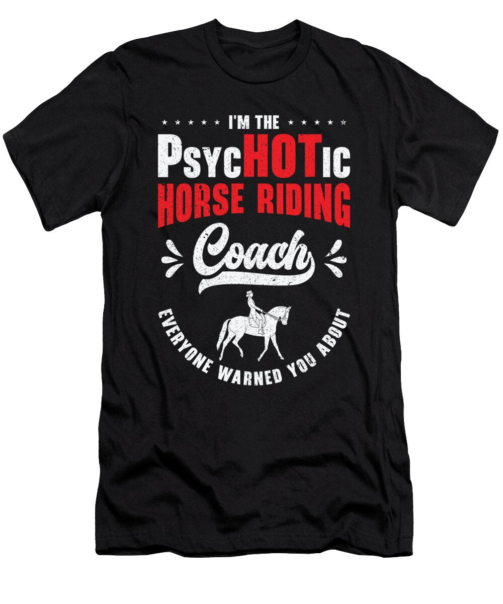 3 Horse Riding Equestrian Coach Funny Psychotic Sports Trainer Toms Store T-Shirt