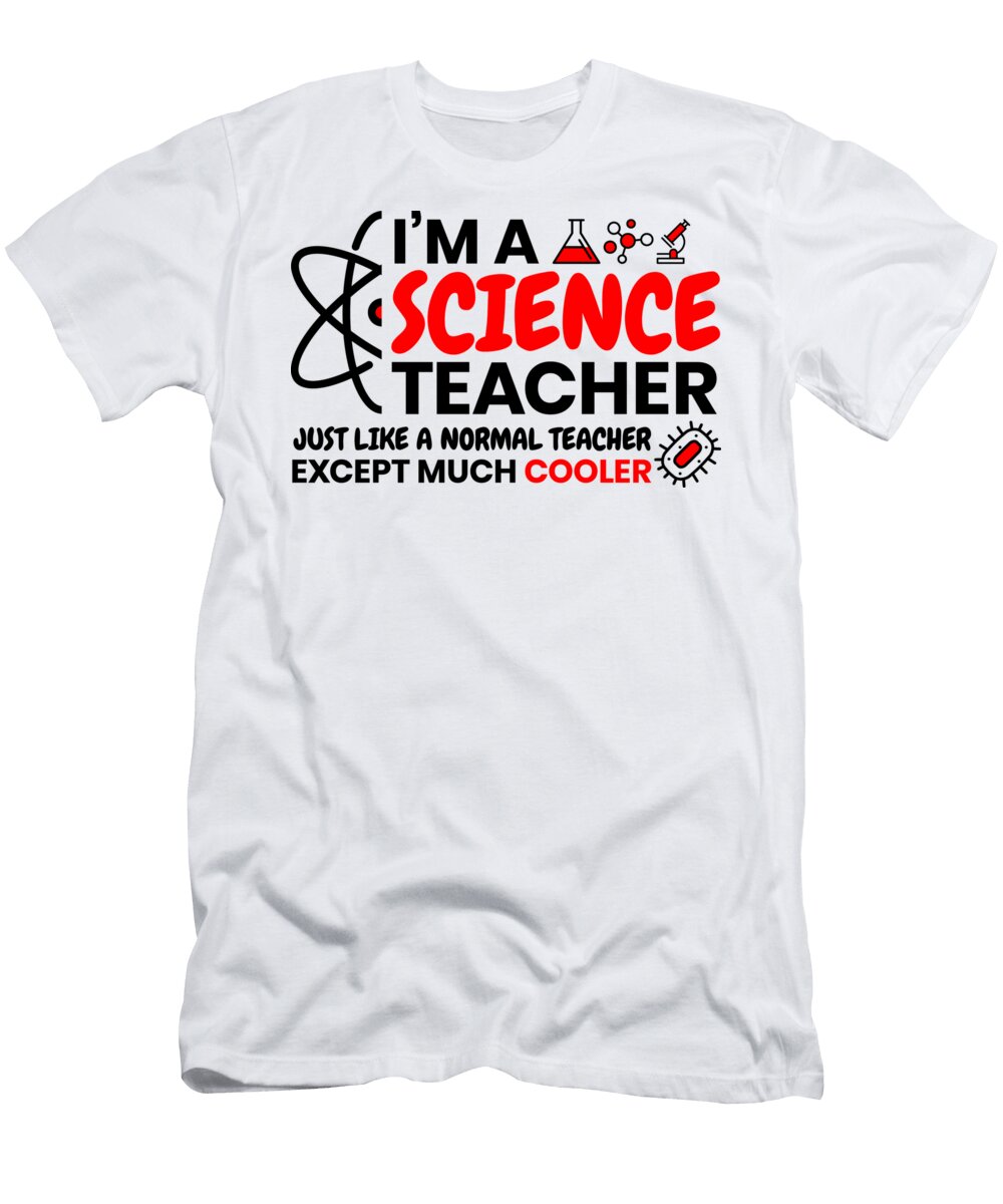 3 Im a Science Teacher Just Like a Normal Teacher Mister T-Shirt