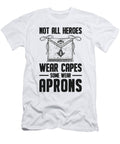 3 Not All Heroes Wear Capes Wear Aprons Freemasonry Florian Dold Art T-Shirt