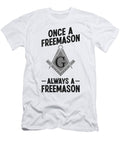 3 Once a Freemason Always a Freemason Freemasonry Florian Dold Art T-Shirt