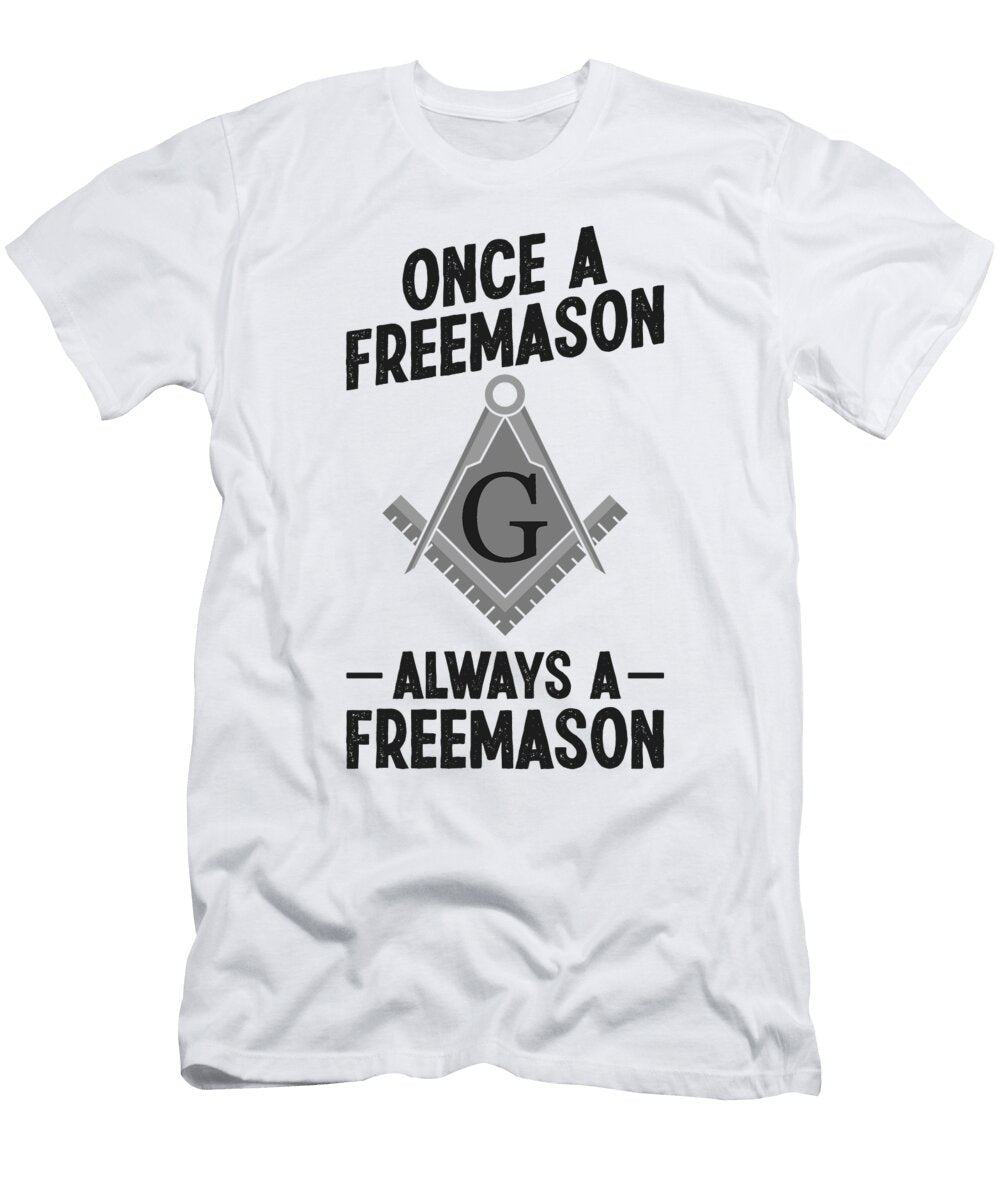 3 Once a Freemason Always a Freemason Freemasonry Florian Dold Art T-Shirt