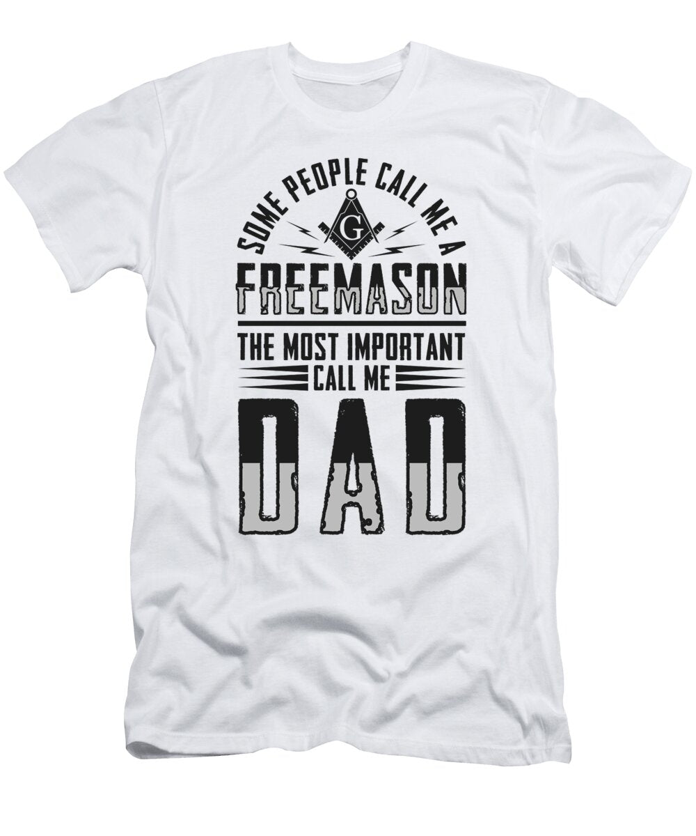 3 People Call Me Freemason Important Call Me Dad Florian Dold Art T-Shirt