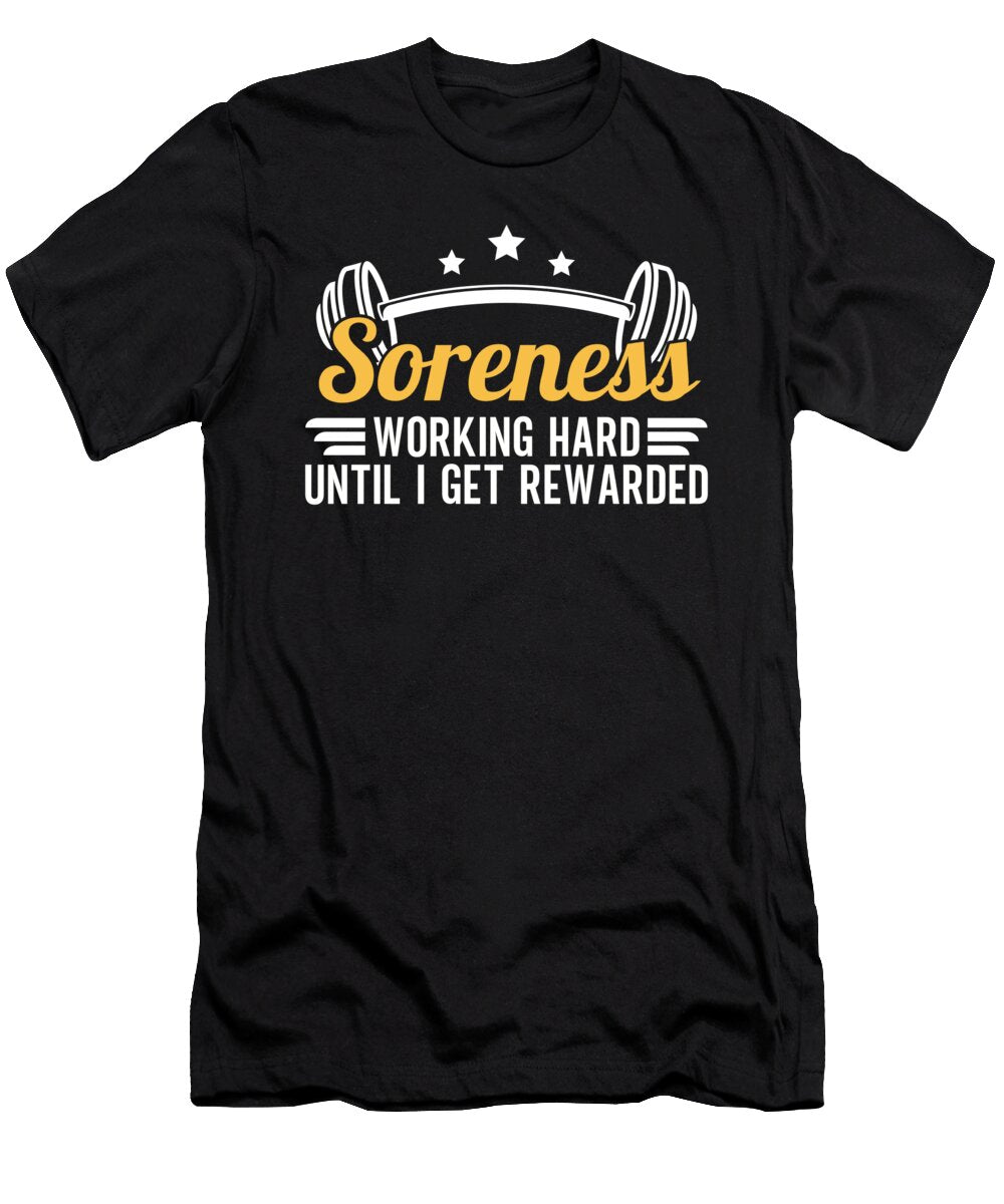 3 Soreness Workout Gym Lover Hard Work Fitness Reward Toms Store T-Shirt