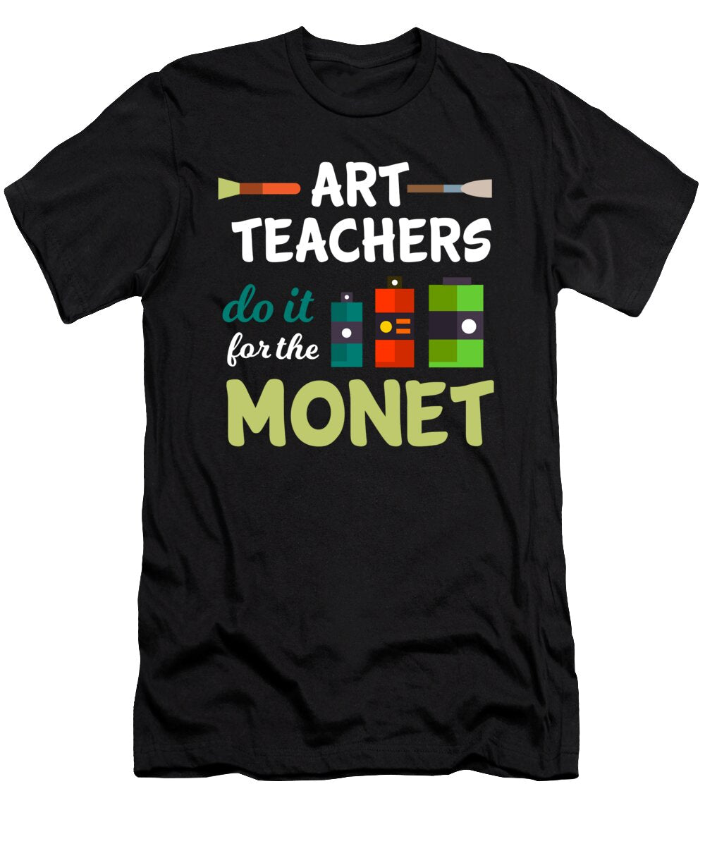 4 Art Teachers Do It for the Monet Art Artist Mister T-Shirt