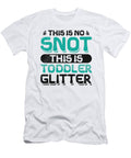 4 Daycare Snot Glitter Daycare Provider Toddler Toms Store T-Shirt