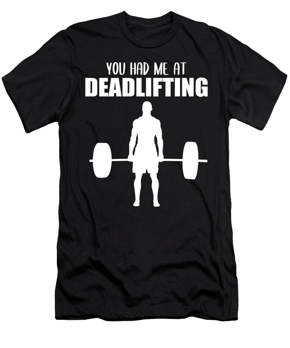 4 Deadlift Deadlifting Saying Bodybuilding Gift John Romeo T-Shirt