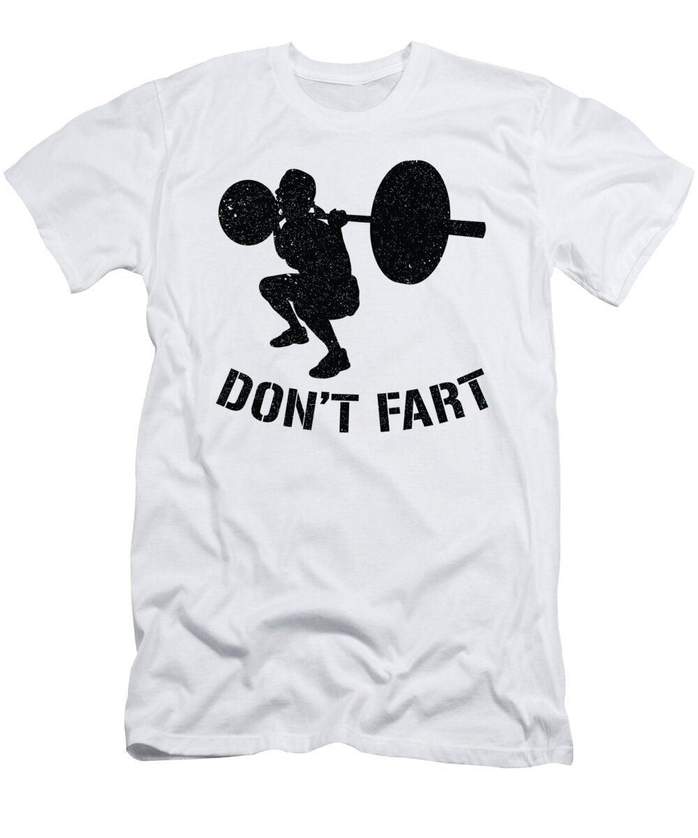 4 Dont Fart Power Weight Lifters Gym Bodybuilding Toms Store T-Shirt