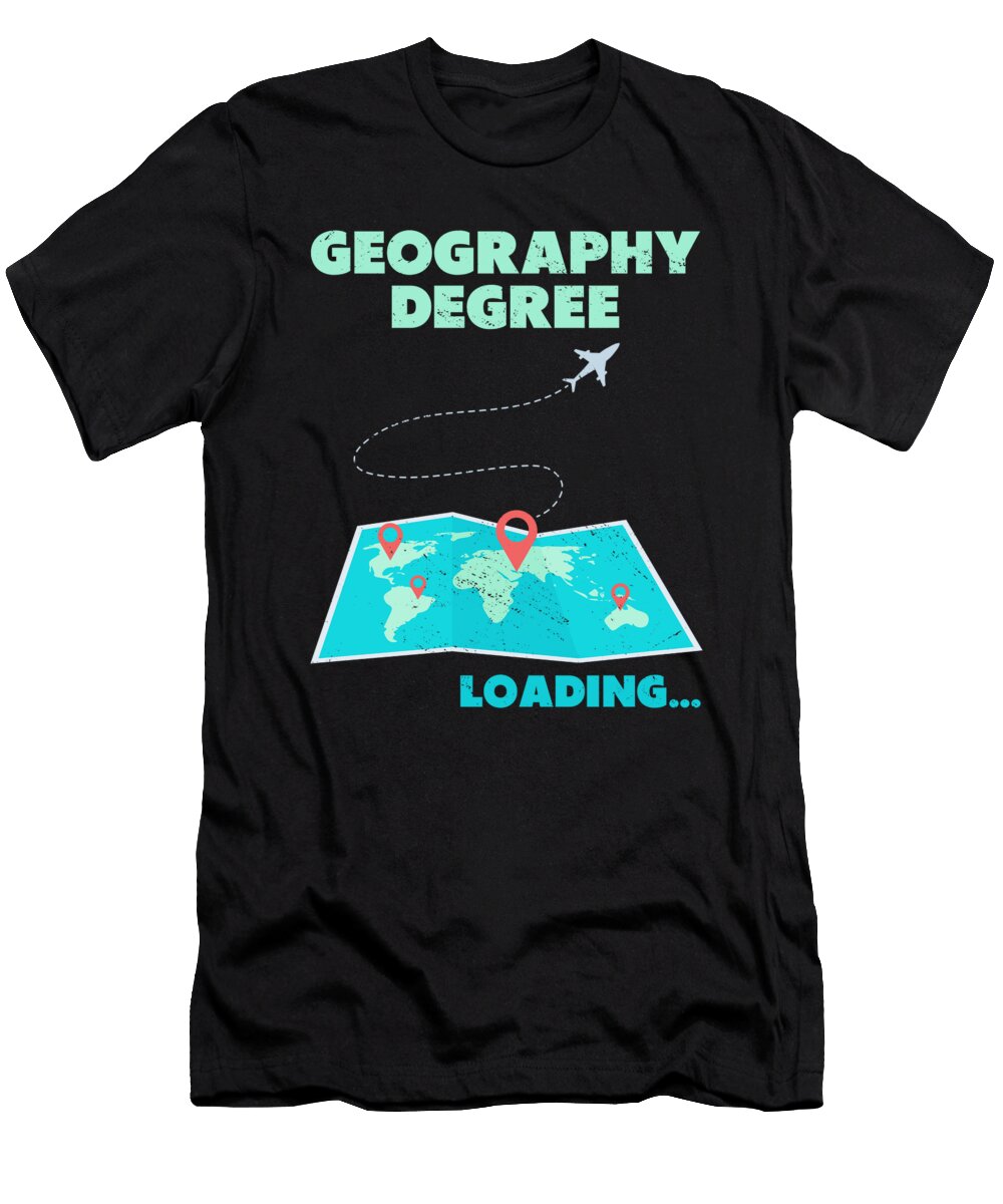 4 Geography Degree Loading Teacher Student Toms Store T-Shirt