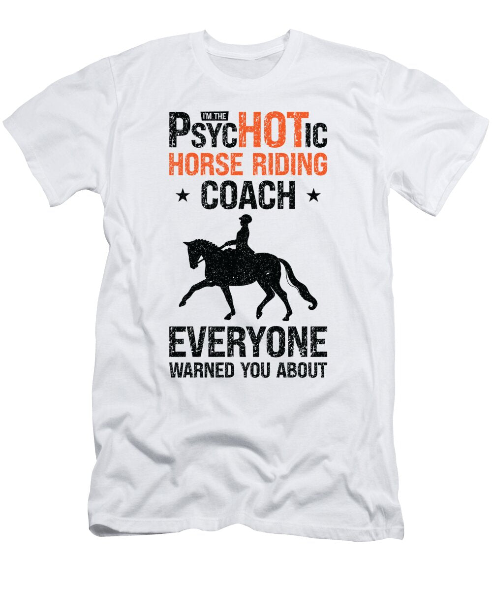 4 Horse Riding Equestrian Coach Funny Psychotic Sports Trainer Toms Store T-Shirt