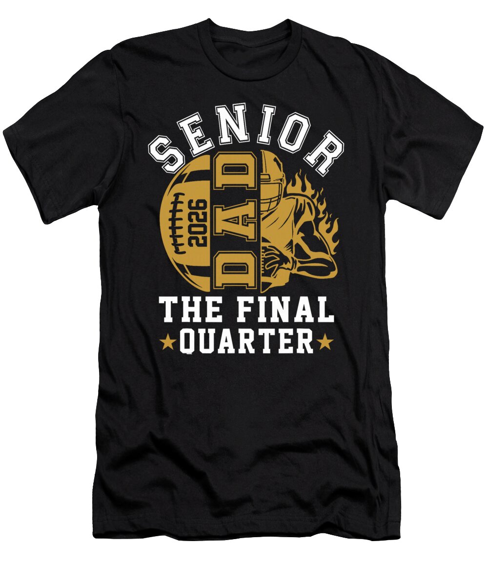 4 Senior Football Dad Father the Final Quarter Day Coami Tacti T-Shirt