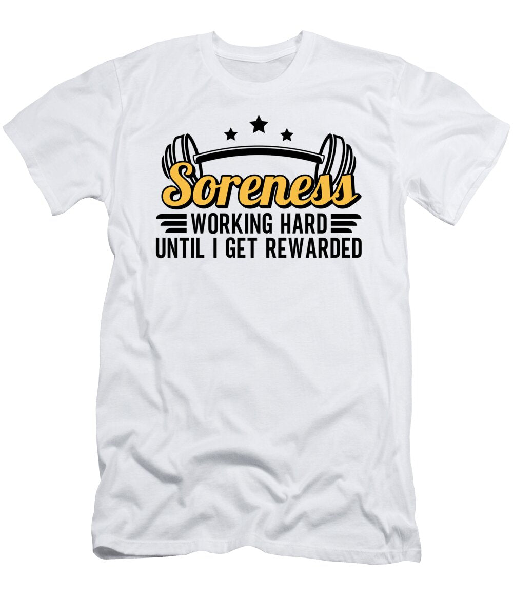 4 Soreness Workout Gym Lover Hard Work Fitness Reward Toms Store T-Shirt