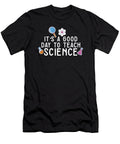 6 Its a Good Day Teach Science Teacher Science Professor Maximus Designs T-Shirt