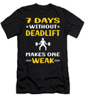 7 Days Without Deadlift Petrona Romero T-Shirt