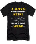 7 Days Without Reiki Petrona Romero T-Shirt