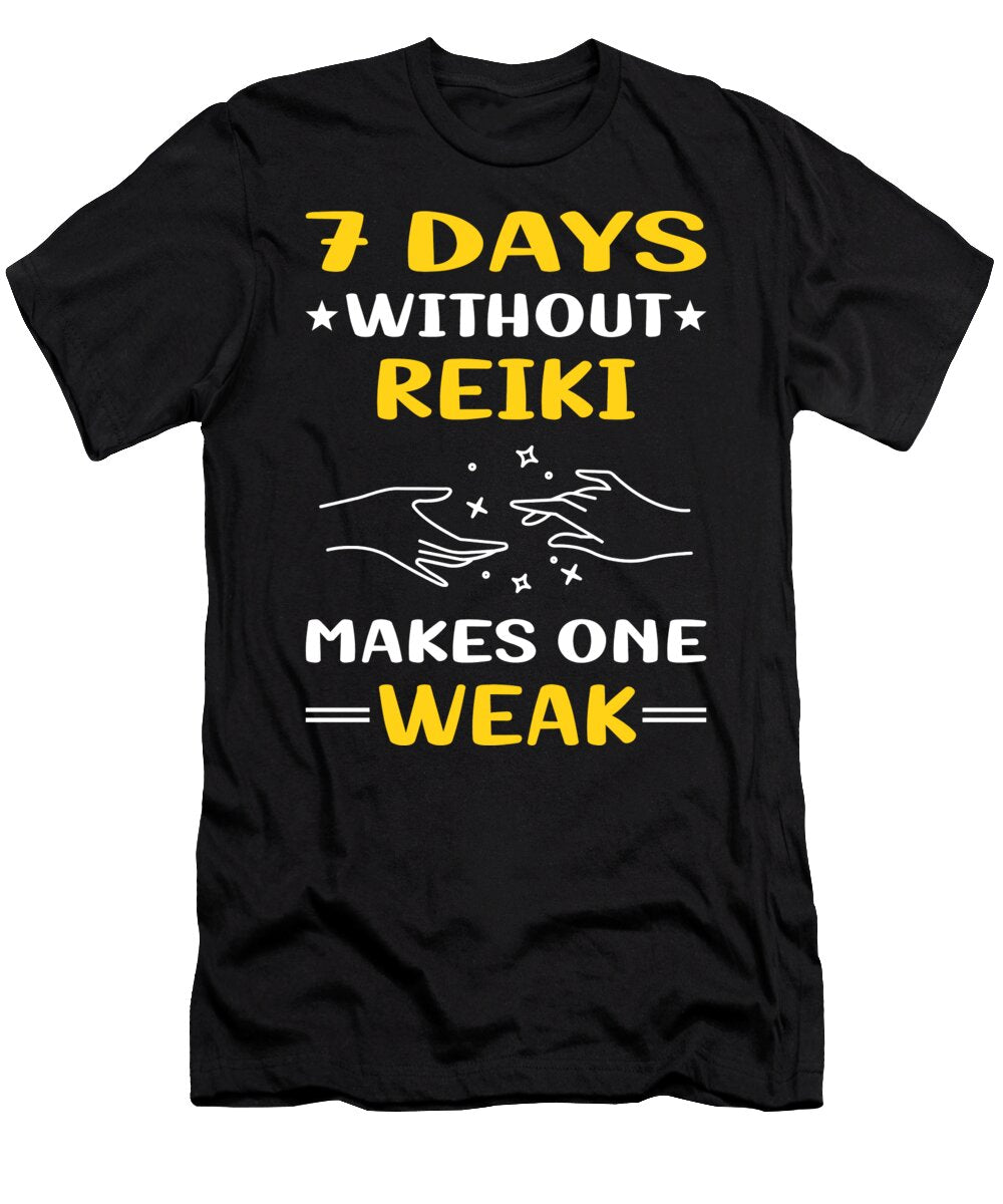 7 Days Without Reiki Petrona Romero T-Shirt