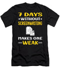 7 Days Without Screenwriting Screenwriter Petrona Romero T-Shirt
