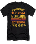 A Day Without the Gym Funny the Gym Lover Faiz Nawaz T-Shirt