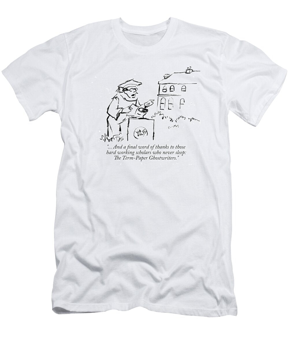 A Final Word of Thanks to Those Hard Working Scholars Sidney Harris No Index T-Shirt